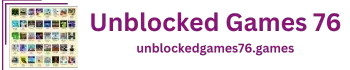 Unblocked Games 76